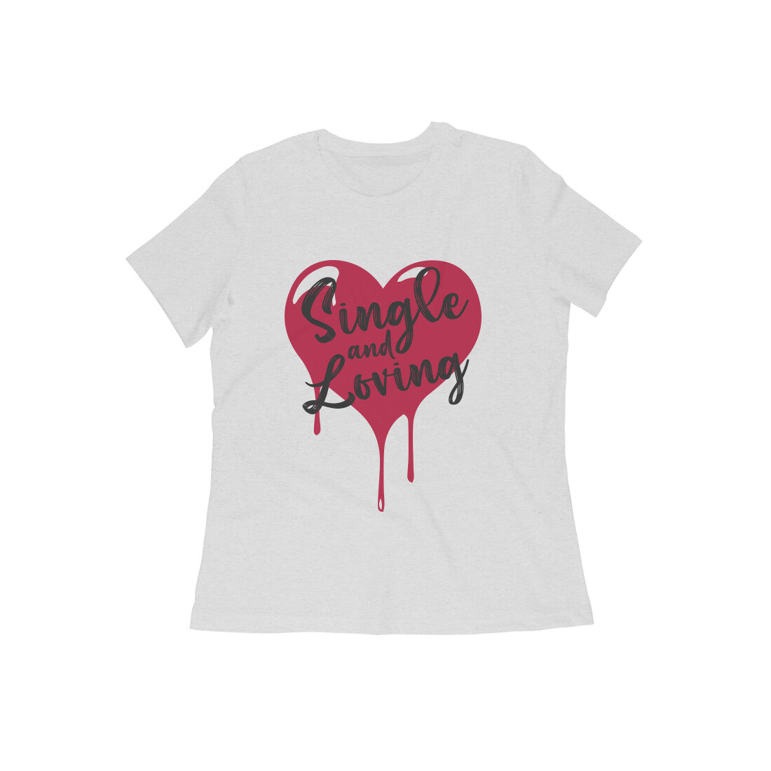 Women's Cotton Tshirt - Single & Loving