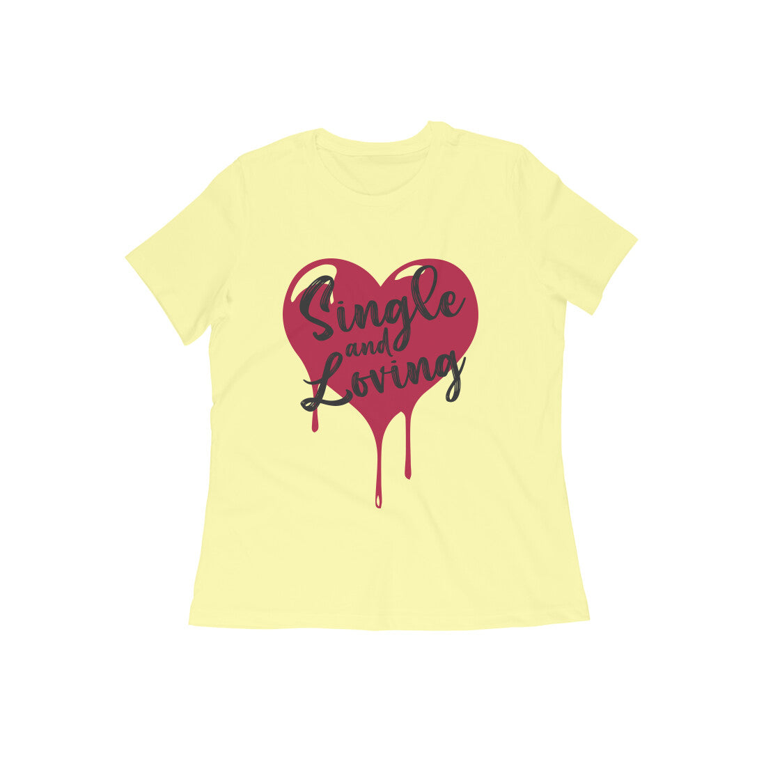 Women's Cotton Tshirt - Single & Loving