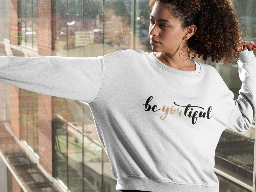Women's Sweatshirt - Be YOUtiful