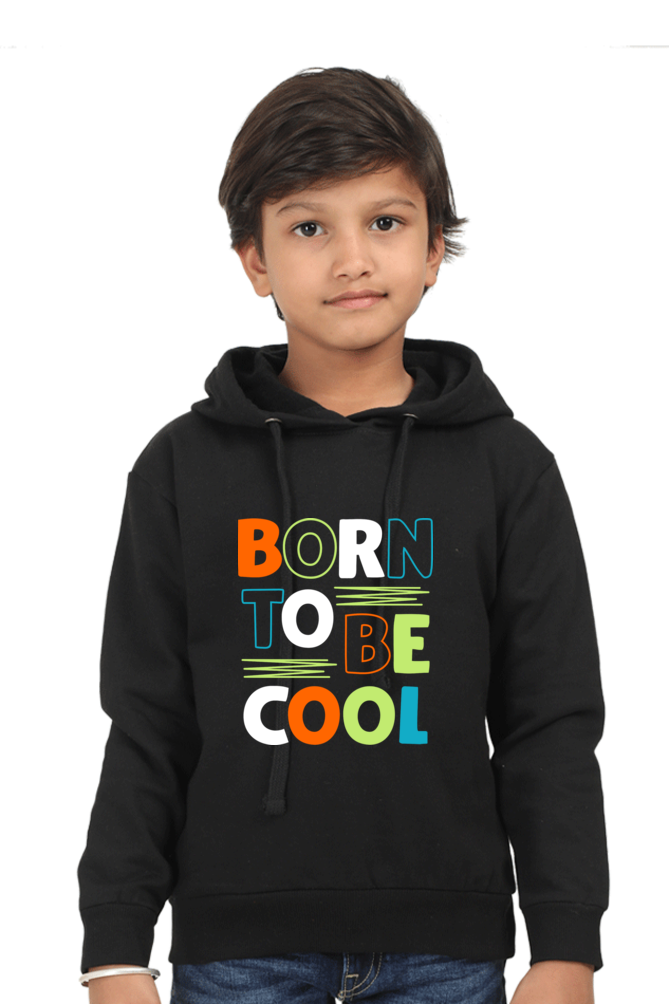 Kid's Hoodie Sweatshirt - Born To Be Cool