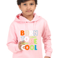 Kid's Hoodie Sweatshirt - Born To Be Cool