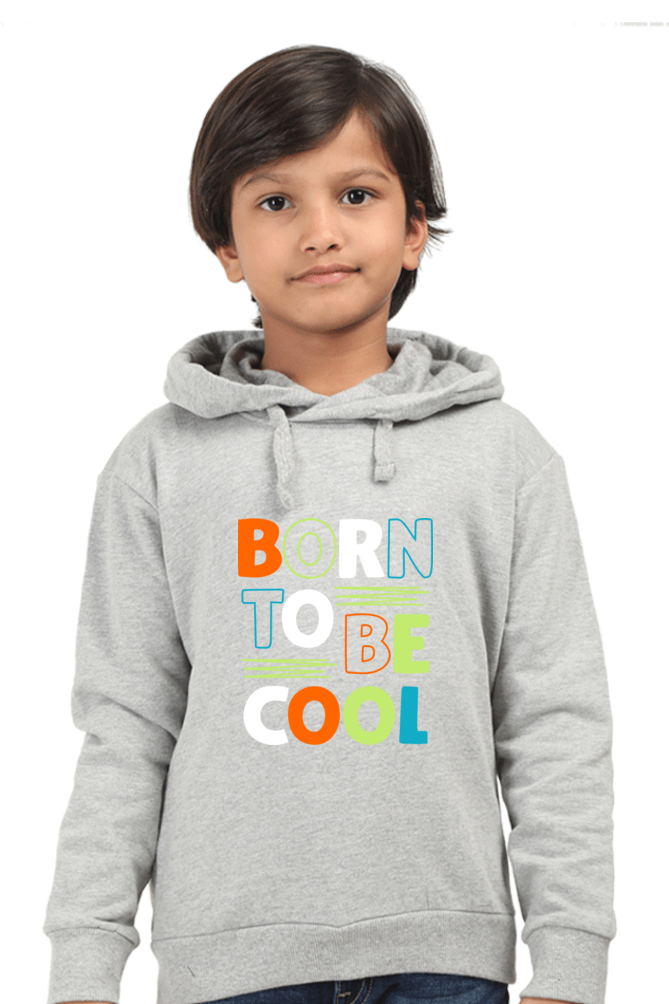Kid's Hoodie Sweatshirt - Born To Be Cool