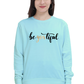 Women's Sweatshirt - Be YOUtiful