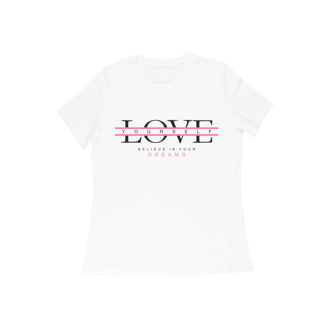 Women's Half Sleeve Round Neck T-Shirt - Love Yourself