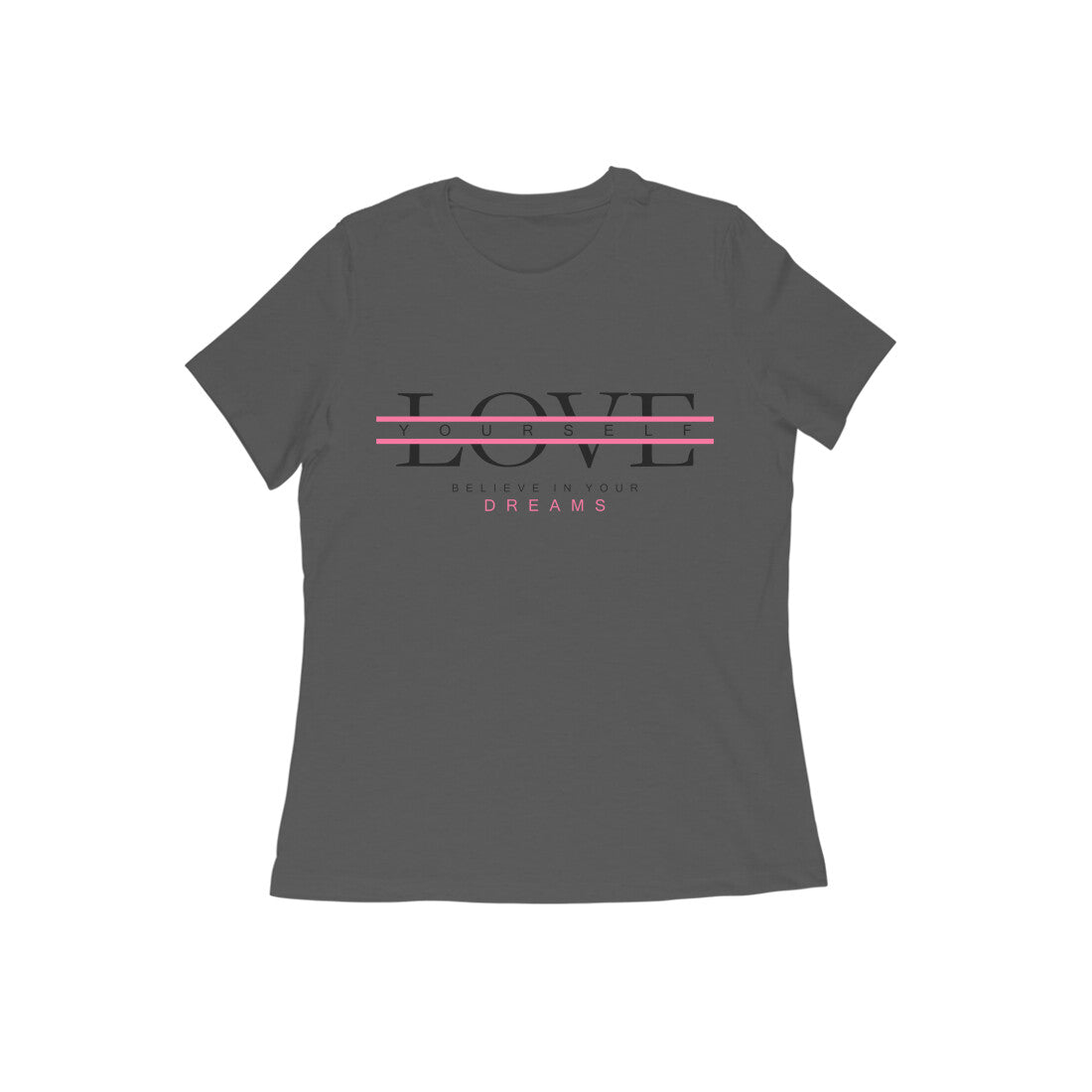 Women's Half Sleeve Round Neck T-Shirt - Love Yourself