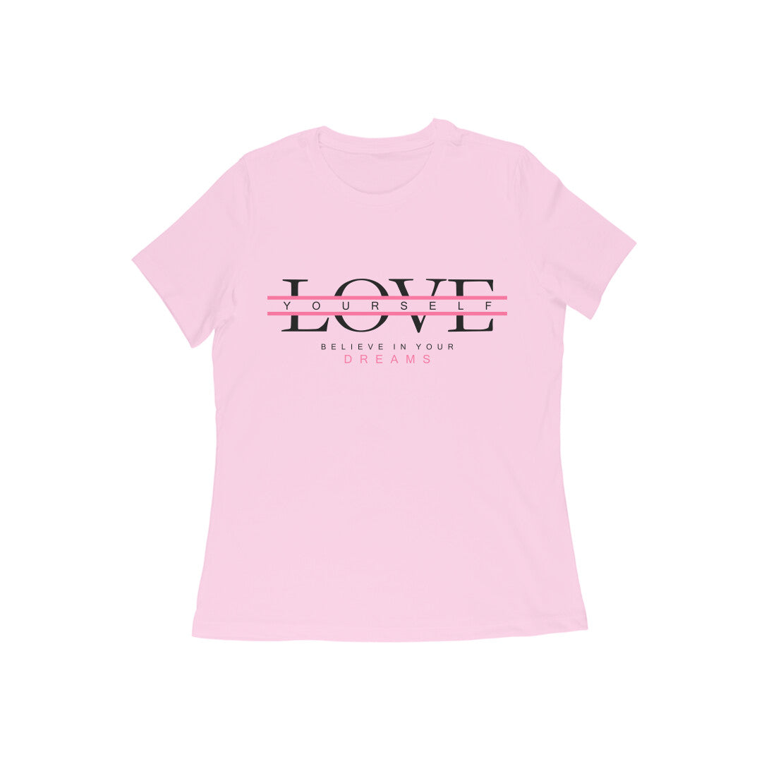 Women's Half Sleeve Round Neck T-Shirt - Love Yourself