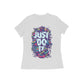 Women's Half Sleeve Round Neck T-Shirt - Just Do It