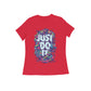 Women's Half Sleeve Round Neck T-Shirt - Just Do It