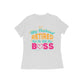 Women's Half Sleeve Round Neck T-Shirt - Still The Boss