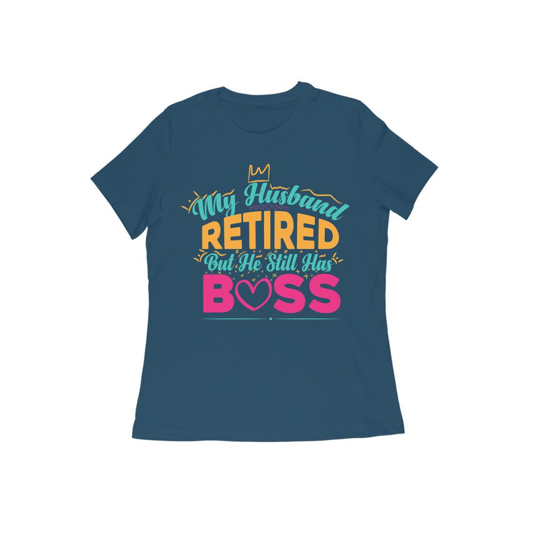 Women's Half Sleeve Round Neck T-Shirt - Still The Boss