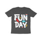 Kid's Half Sleeve Round Neck T-Shirt - Fun All Day
