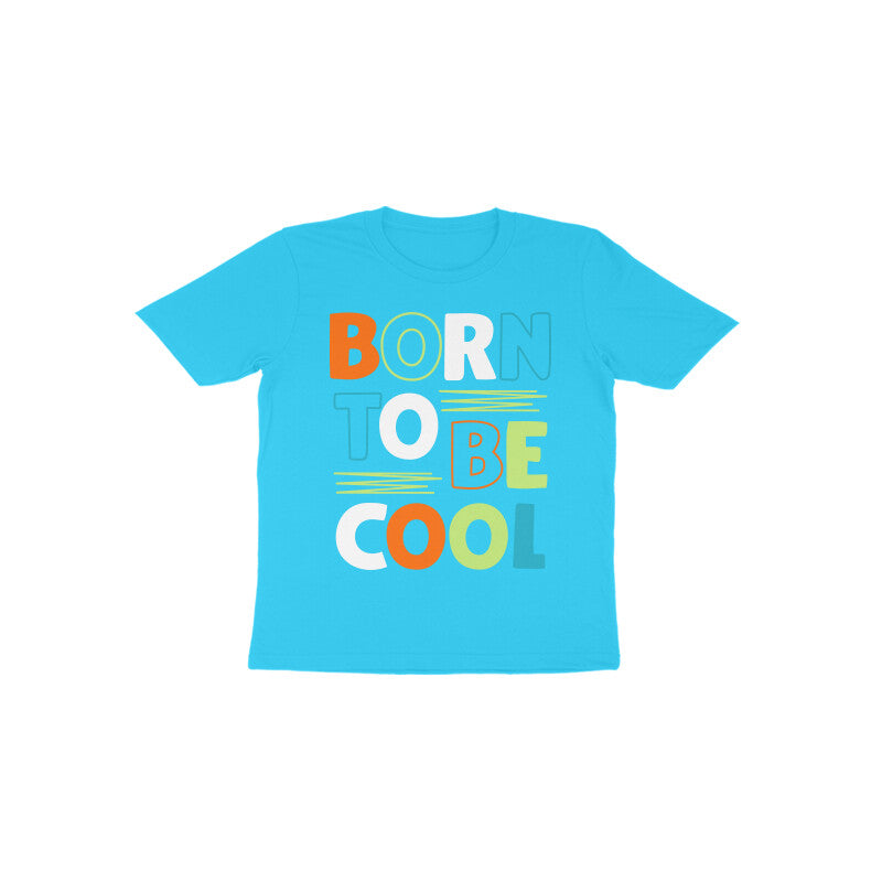Kid's T-shirt (Toddler) - Born To Be Cool