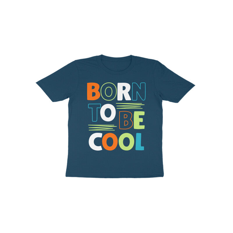 Kid's T-shirt (Toddler) - Born To Be Cool