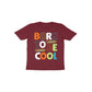 Kid's T-shirt (Toddler) - Born To Be Cool