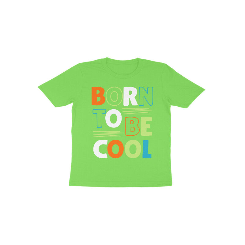 Kid's T-shirt (Toddler) - Born To Be Cool