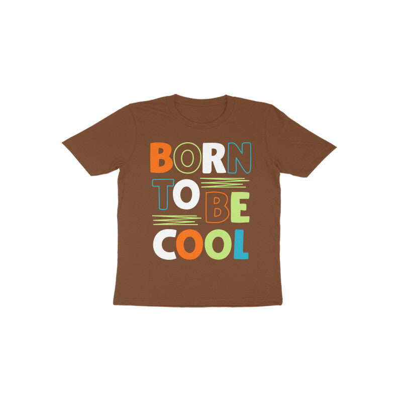 Kid's T-shirt (Toddler) - Born To Be Cool