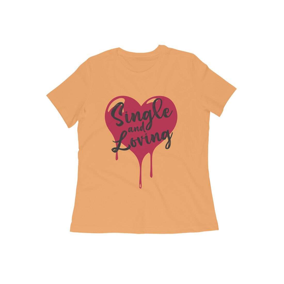 Women's Cotton Tshirt - Single & Loving