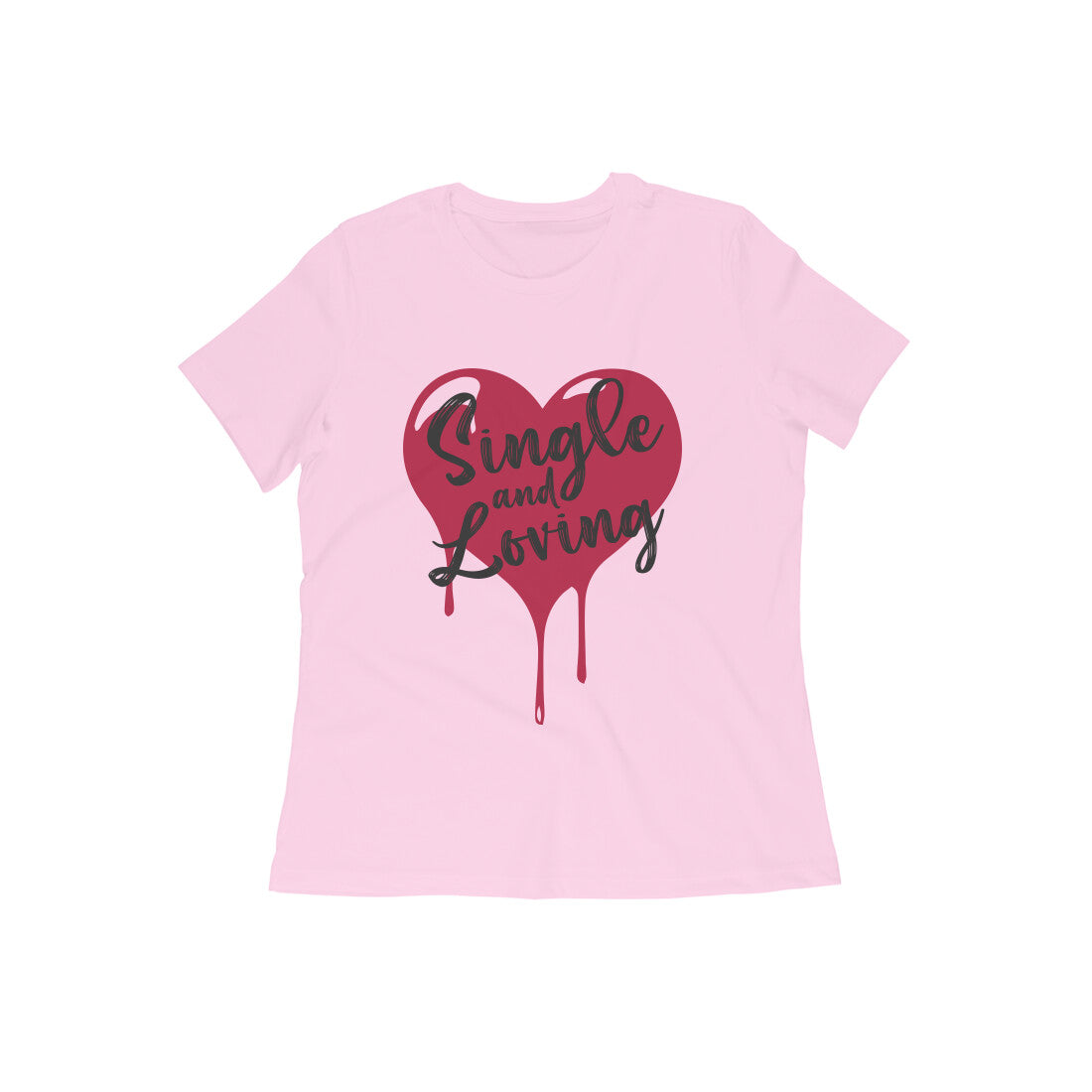 Women's Cotton Tshirt - Single & Loving