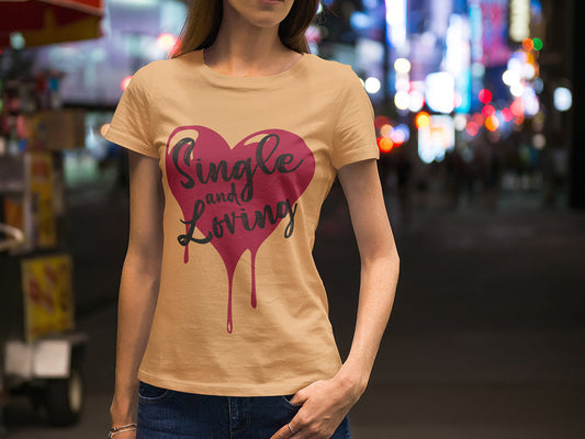 Women's Cotton Tshirt - Single & Loving